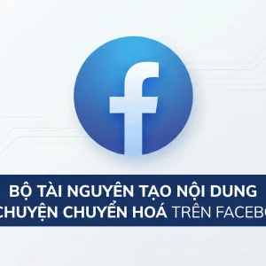 Bộ tài nguyên tạo nội dung kể chuyện chuyển hoá trên Facebook